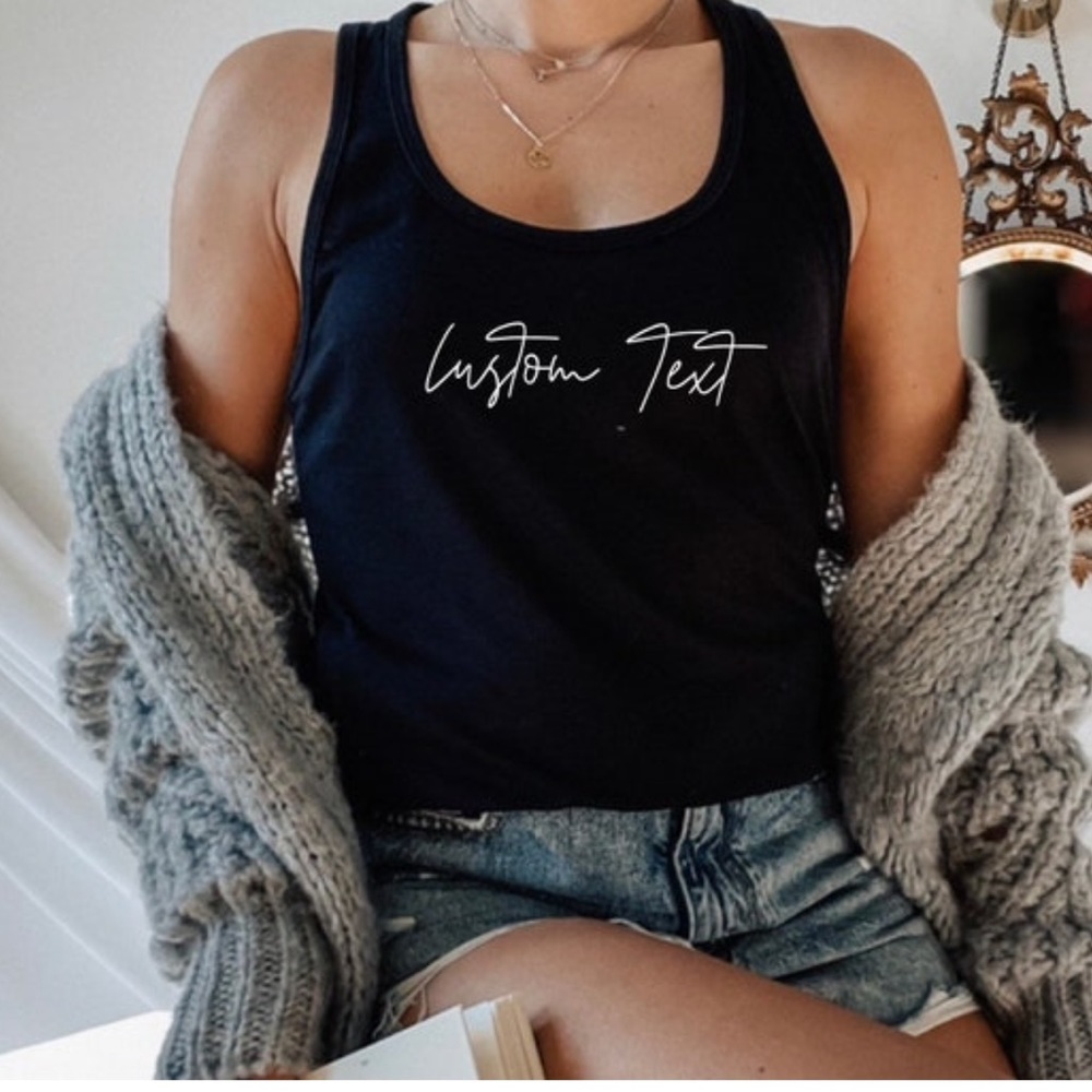 Custom Tank tops, Summer and Spring tanks